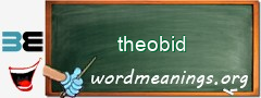 WordMeaning blackboard for theobid